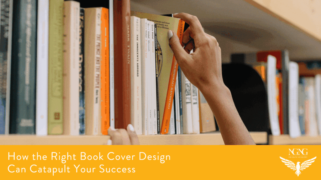 How the Right Book Cover Design Can Catapult Your Success