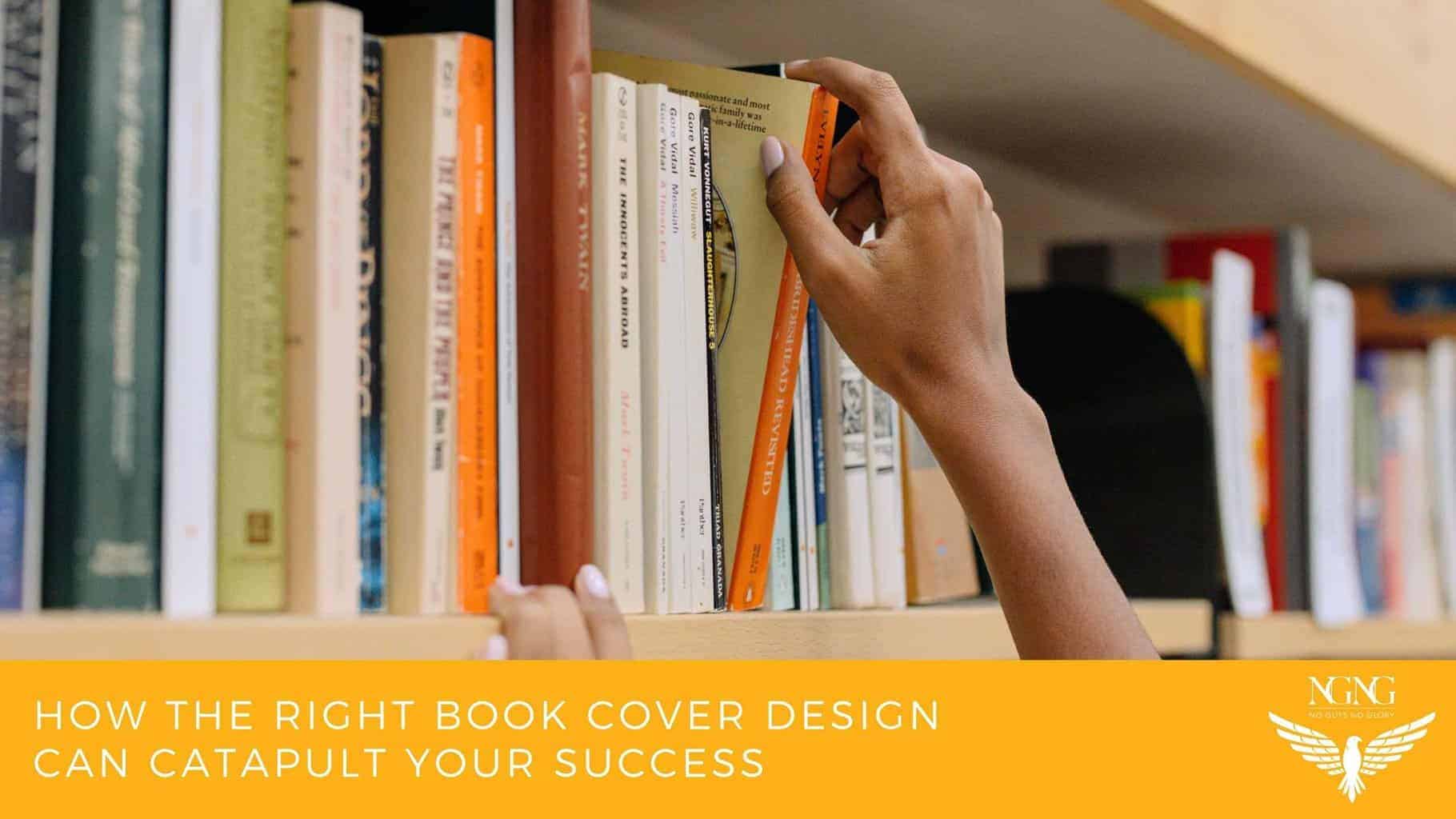 How-the-Right-Book-Cover-Design-Can-Catapult-Your-Success